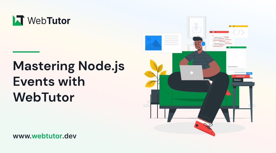 Mastering Node.js Events with WebTutor: Unleash the Power of Event-Driven Development