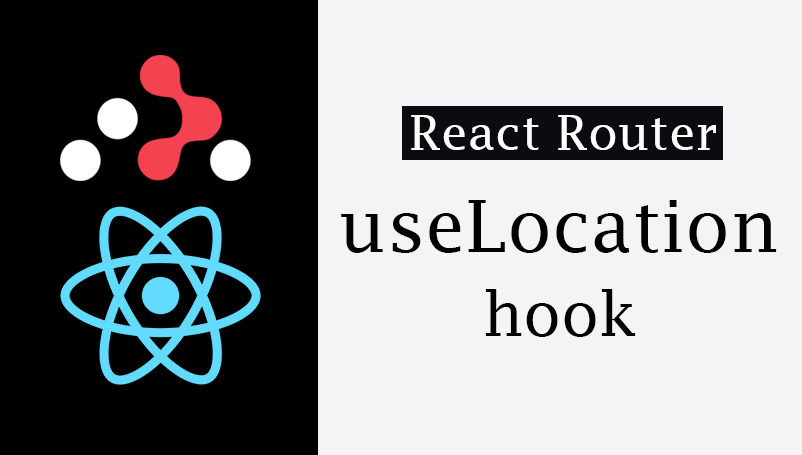 A Complete guide to useLocation hook in React Router