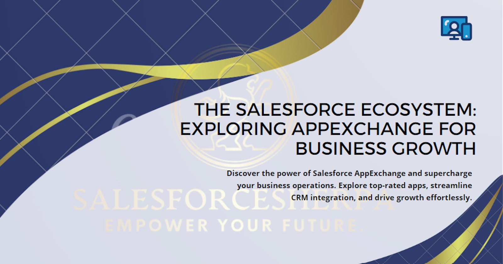 The Salesforce Ecosystem: Exploring AppExchange for Business Growth