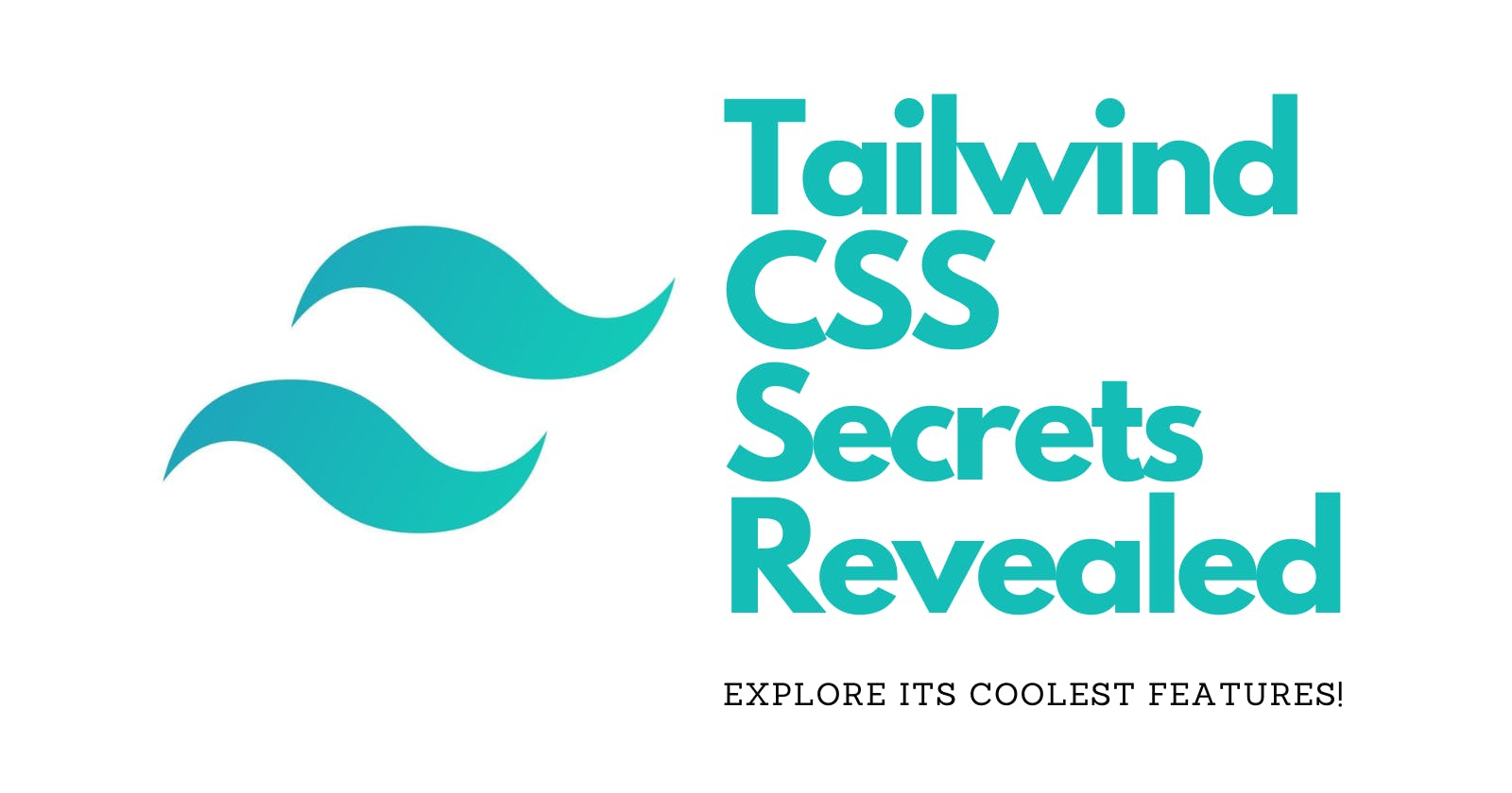 5👀 Tailwind CSS Secrets Revealed: Deeper Dives Into Its Coolest Features!