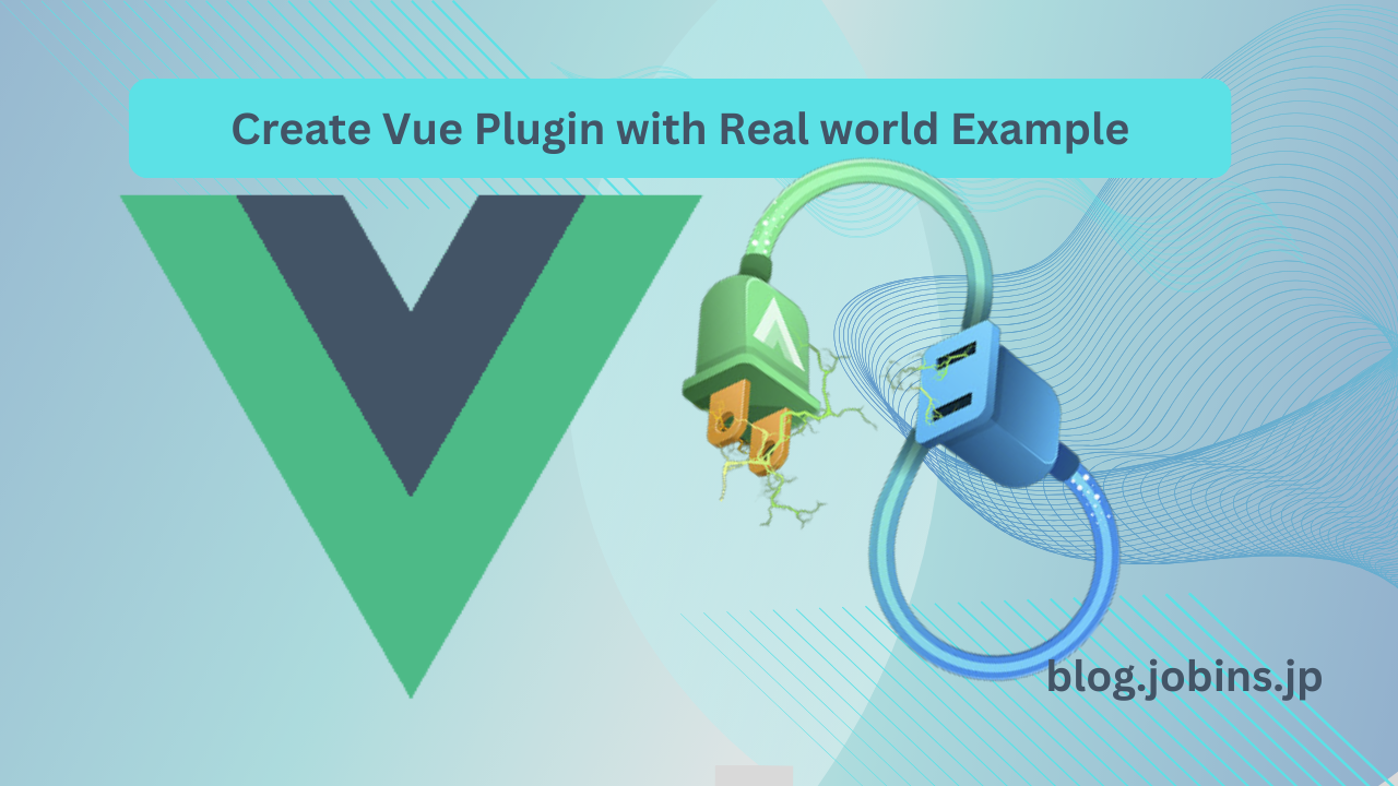 Create Vue plugin in with real world example.