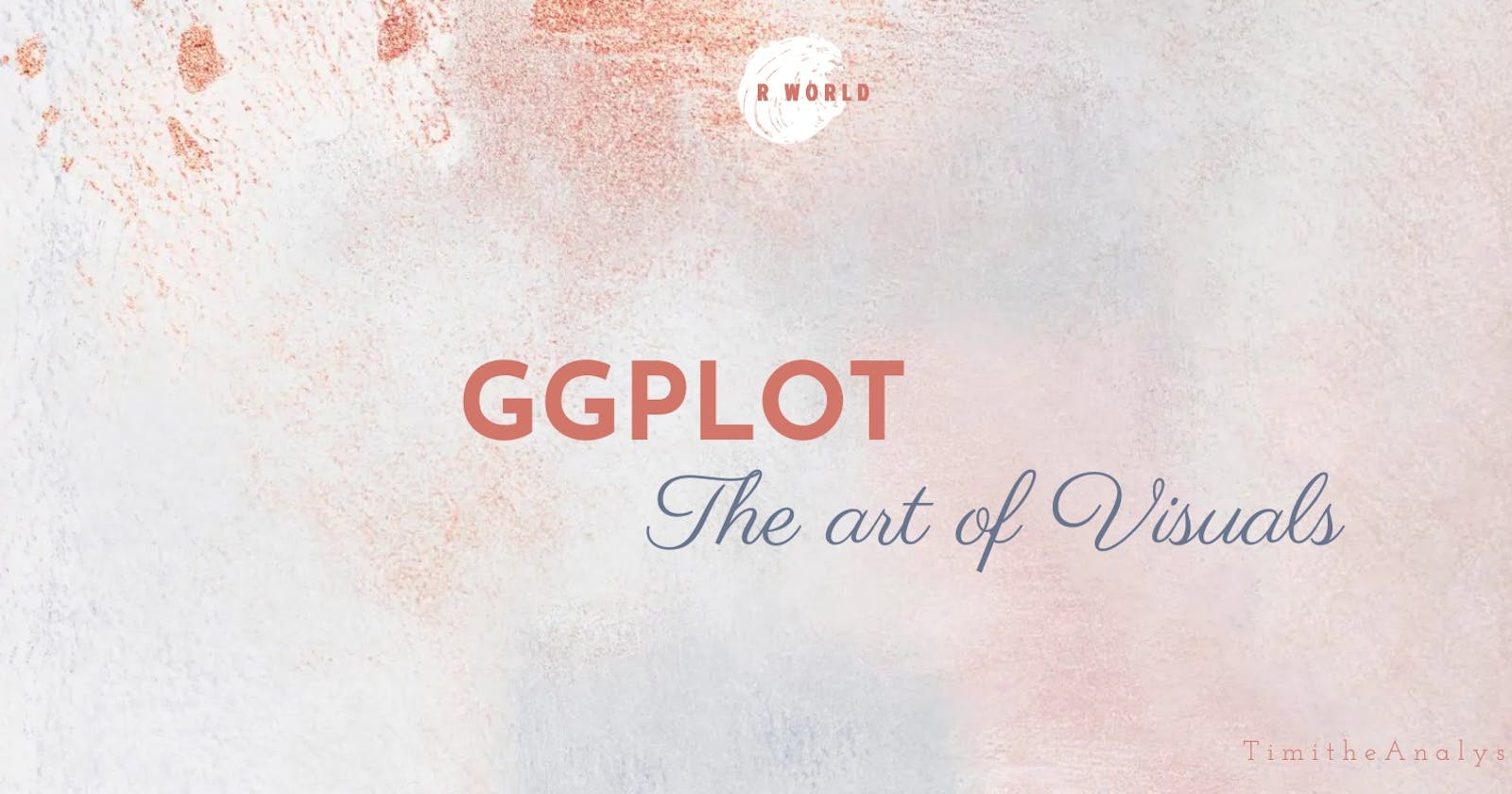"ggplot" - The Art Of Visuals