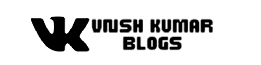 Vnsh Kumar Blogs