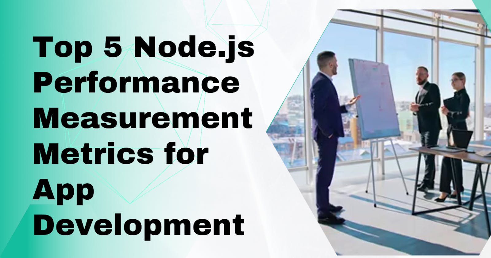 Top 5 Node.js Performance Measurement Metrics for App Development
