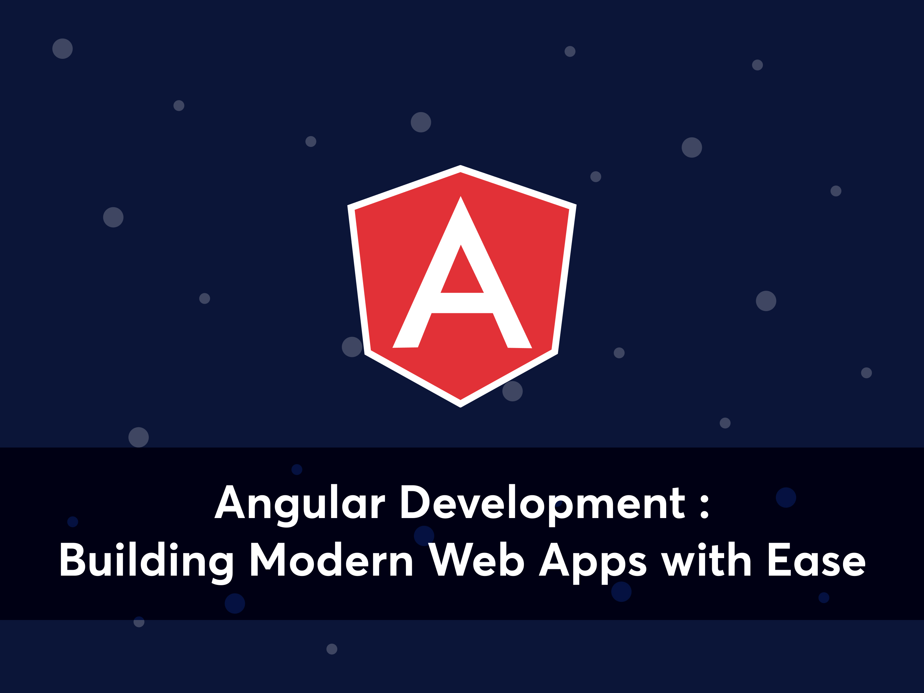 Angular Development: Building Modern Web Apps with Ease