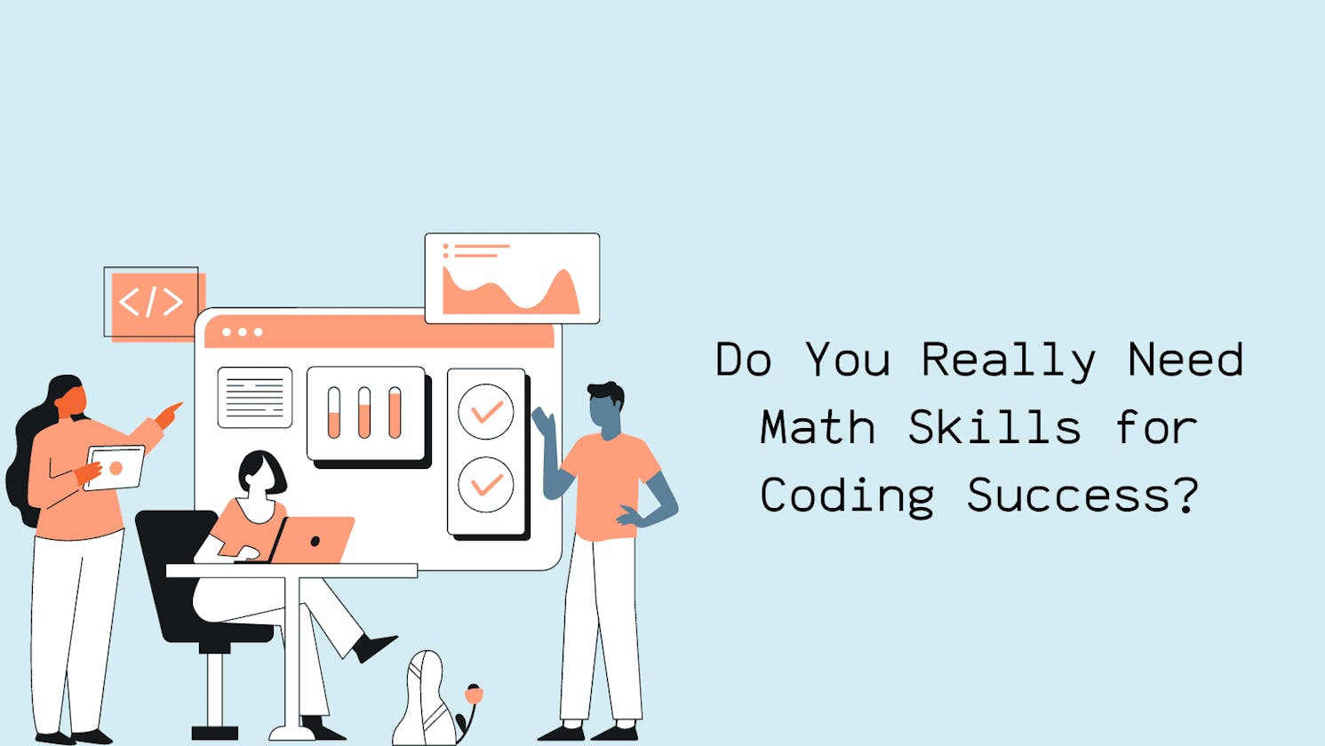 Do You Really Need Math Skills for Coding Success?