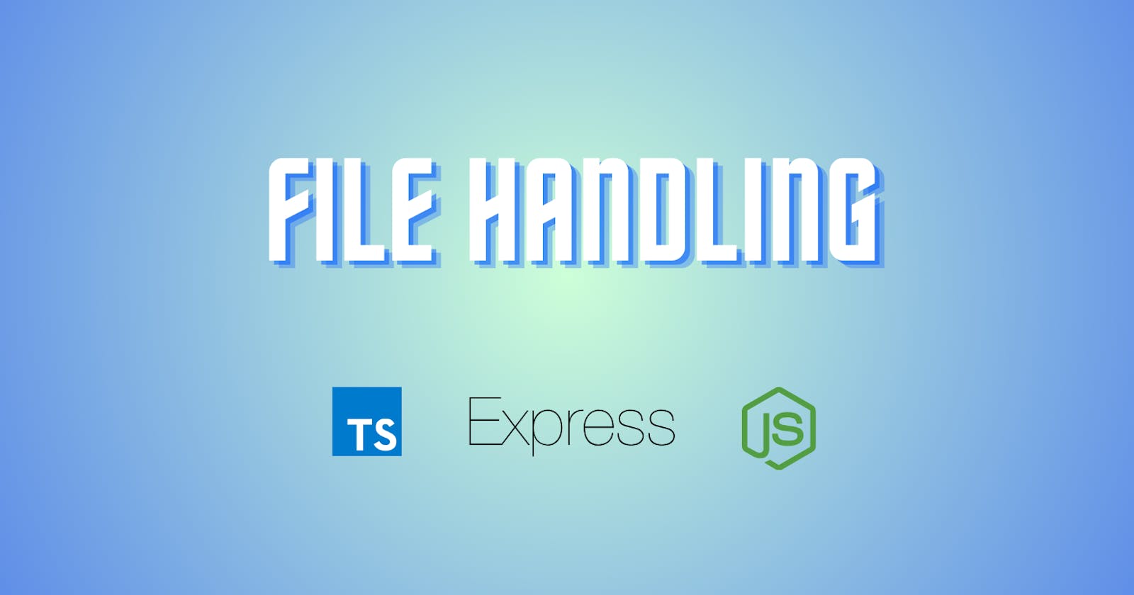 TypeScript File Handling with Express.js: A Comprehensive Guide
