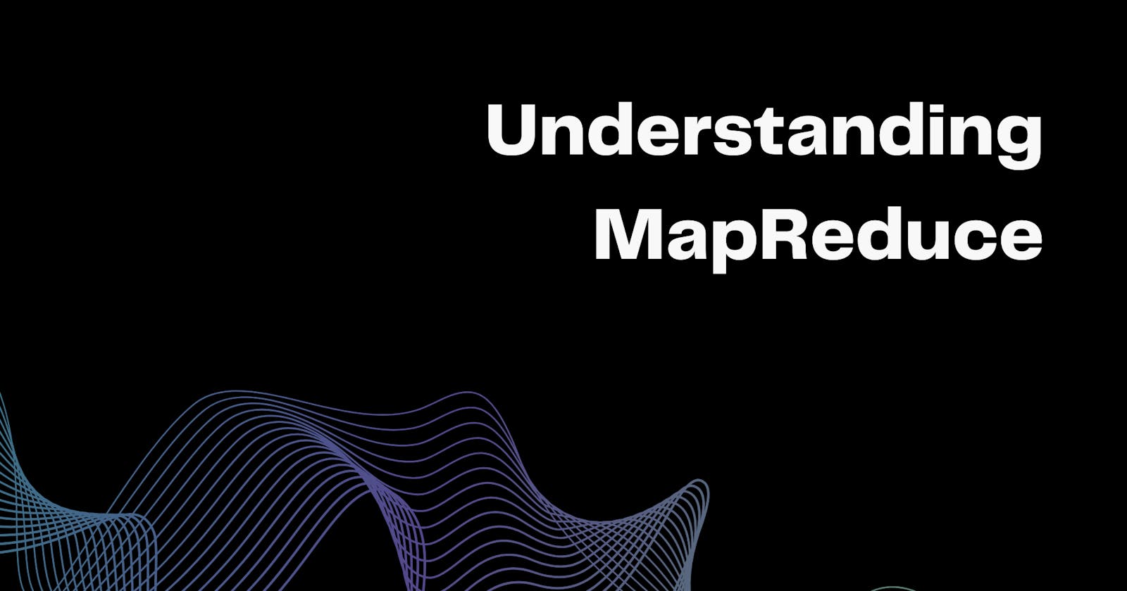 Understanding MapReduce
