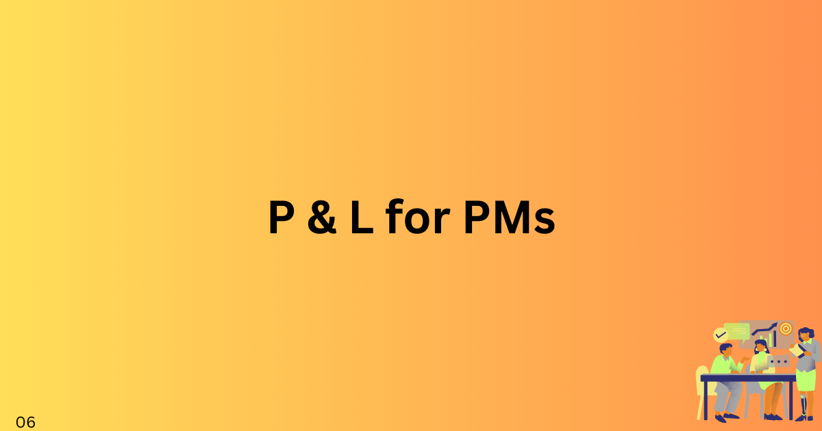 Profit and Loss (P&L) in Business: For Product Managers