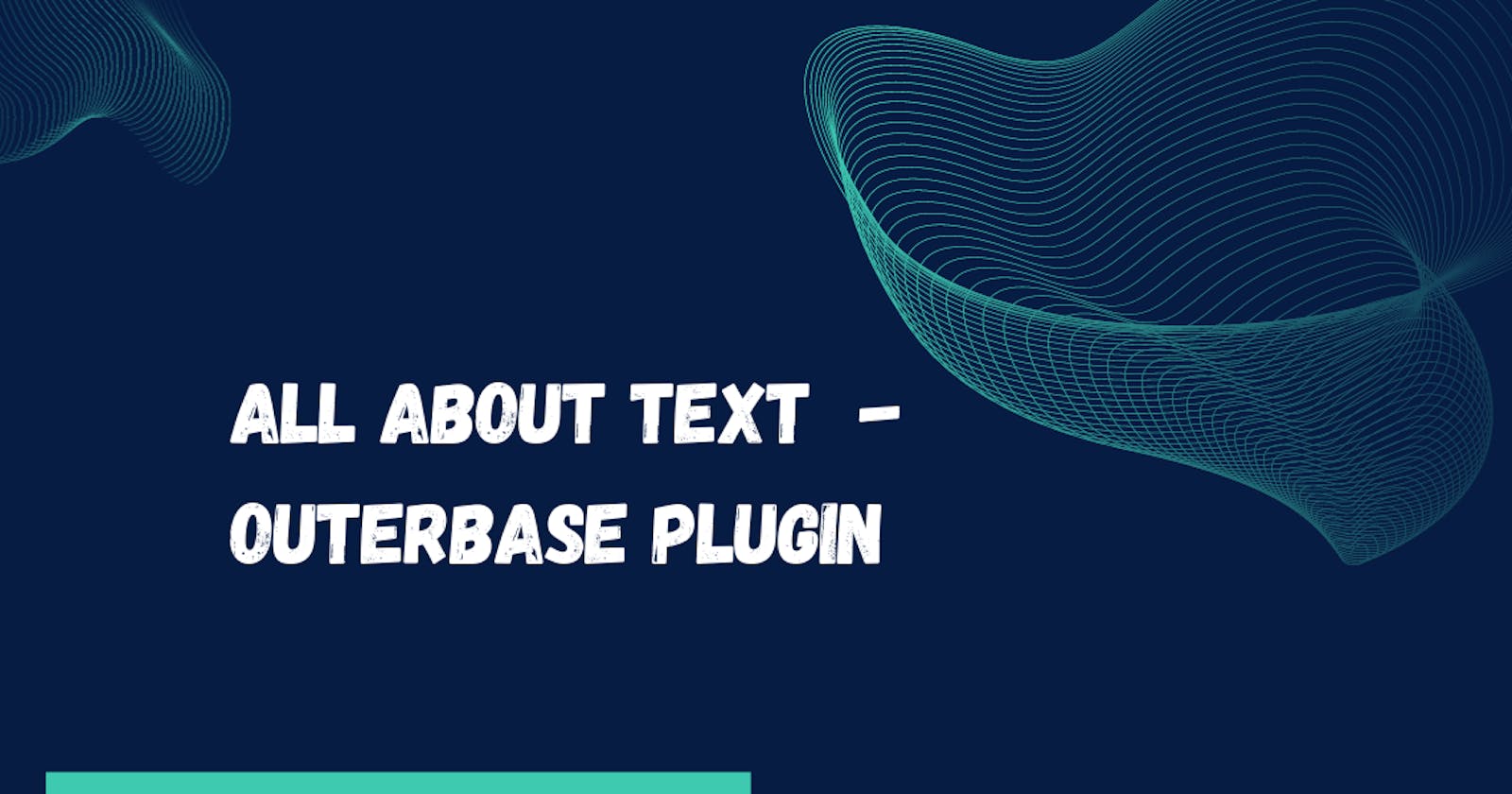 All About Text (AAT) : Outerbase Plugin for Efficiently analyzing, summarizing, and translating text
