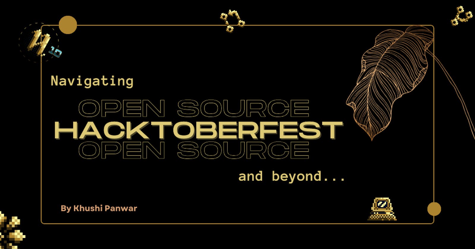 Your Ultimate Guide to Hacktoberfest & the Open Source Realm!