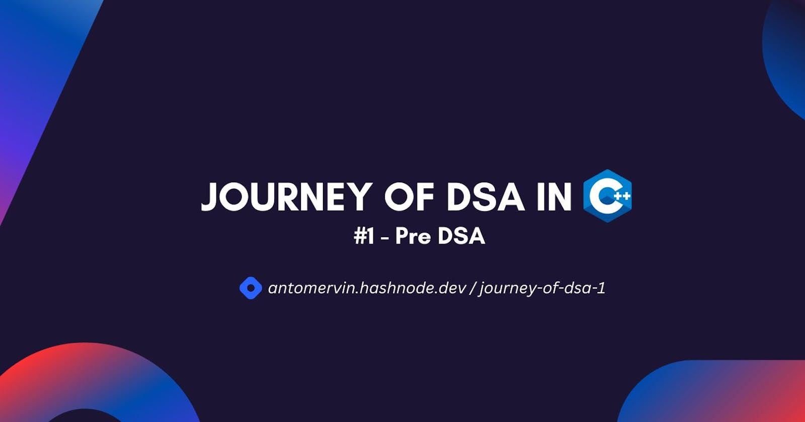 Getting Started - JOURNEY OF DSA IN C++