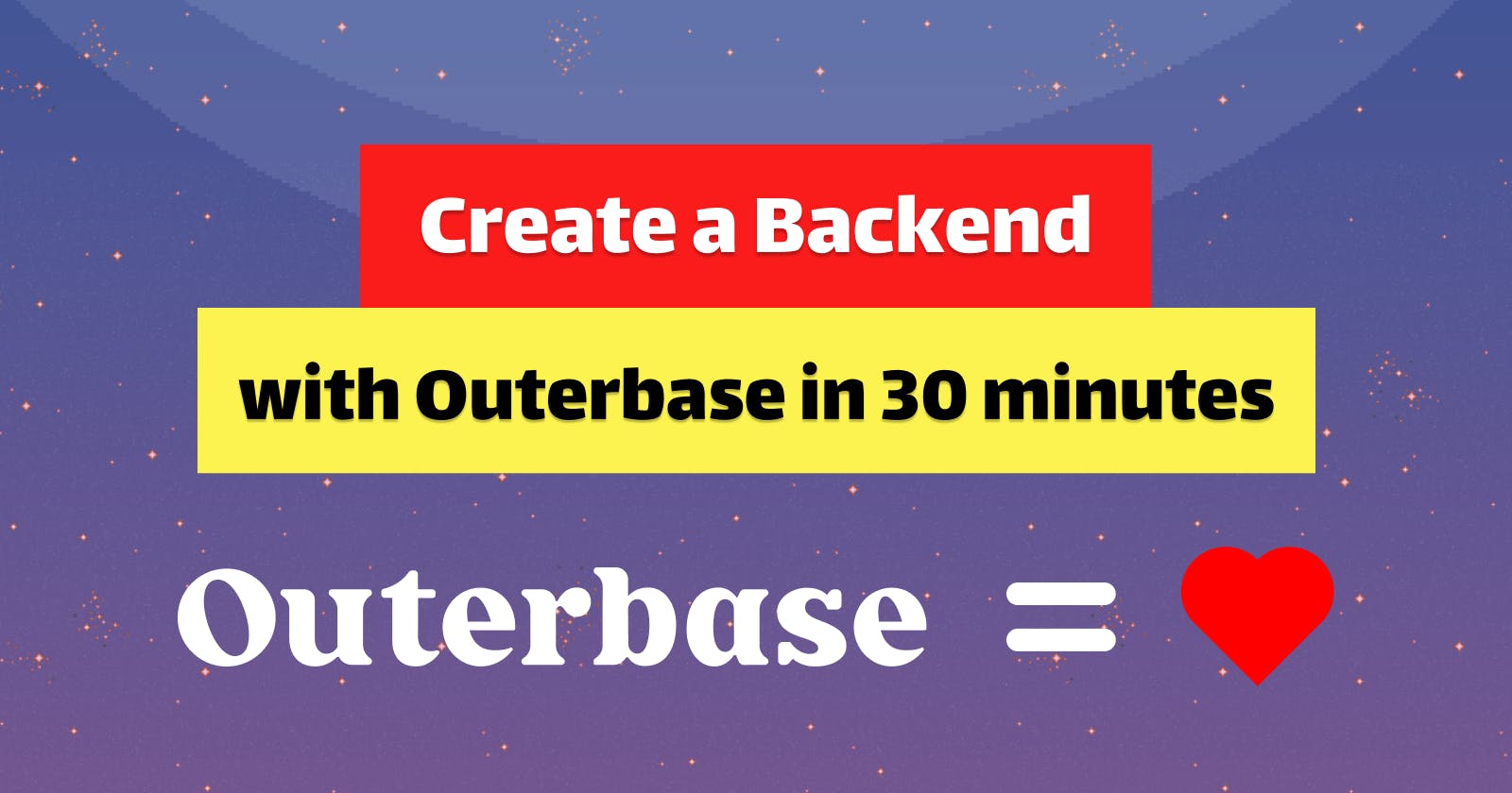 Building a Robust Backend in Just 30 Minutes with Outerbase