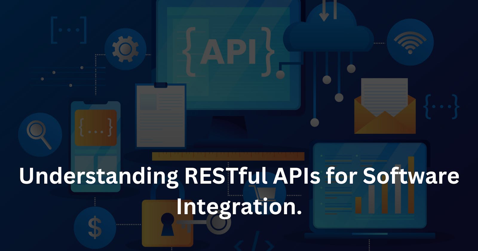 Understanding RESTful APIs for Effective Software Integration.