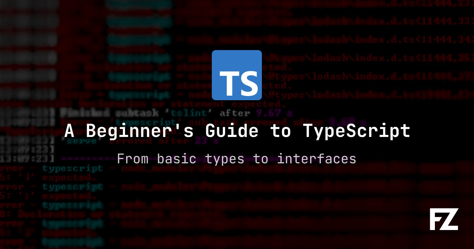 A Beginner's Guide to TypeScript Types and Interfaces