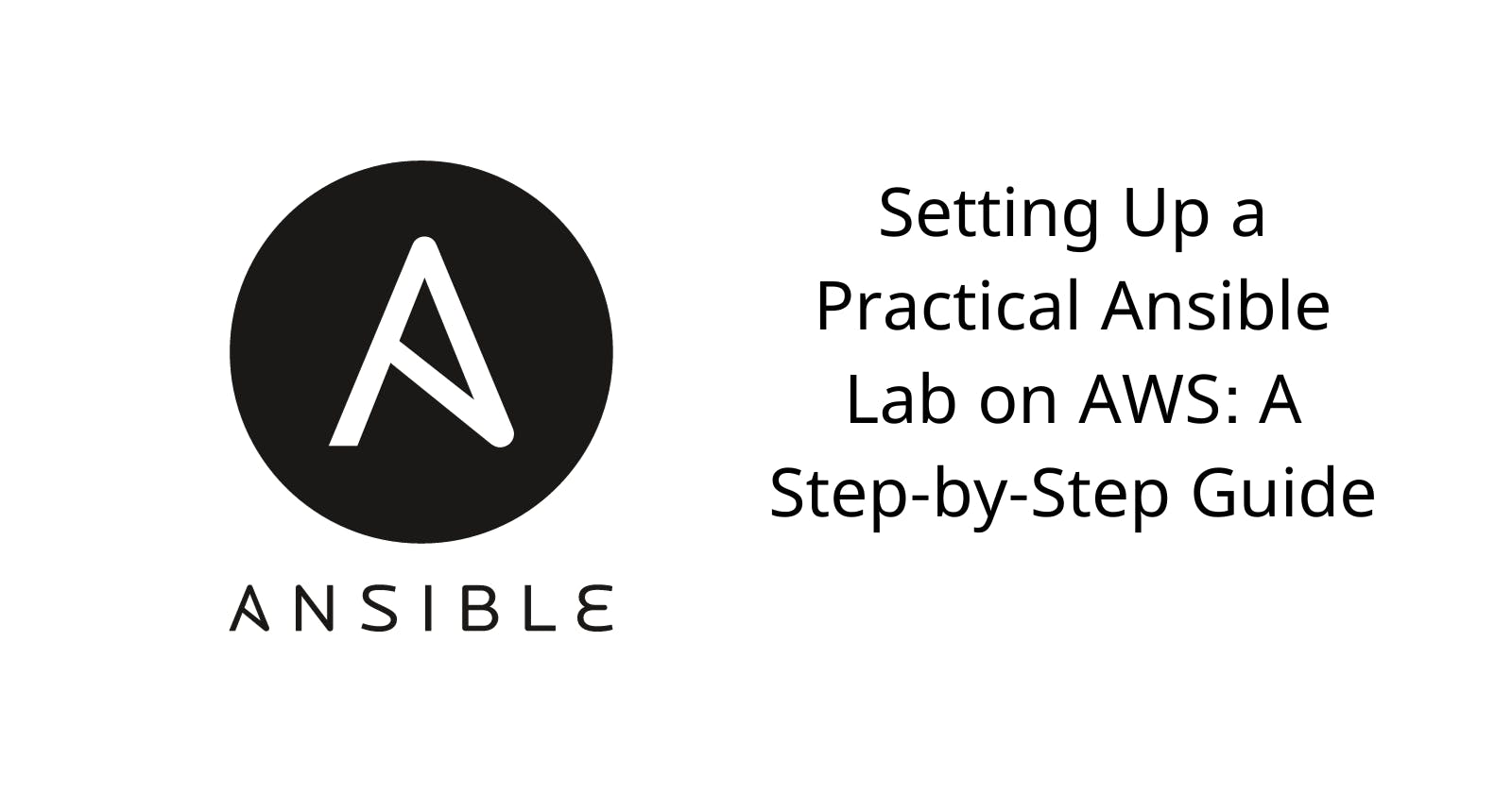 Setting Up a Practical Ansible Lab on AWS: A Step-by-Step Guide