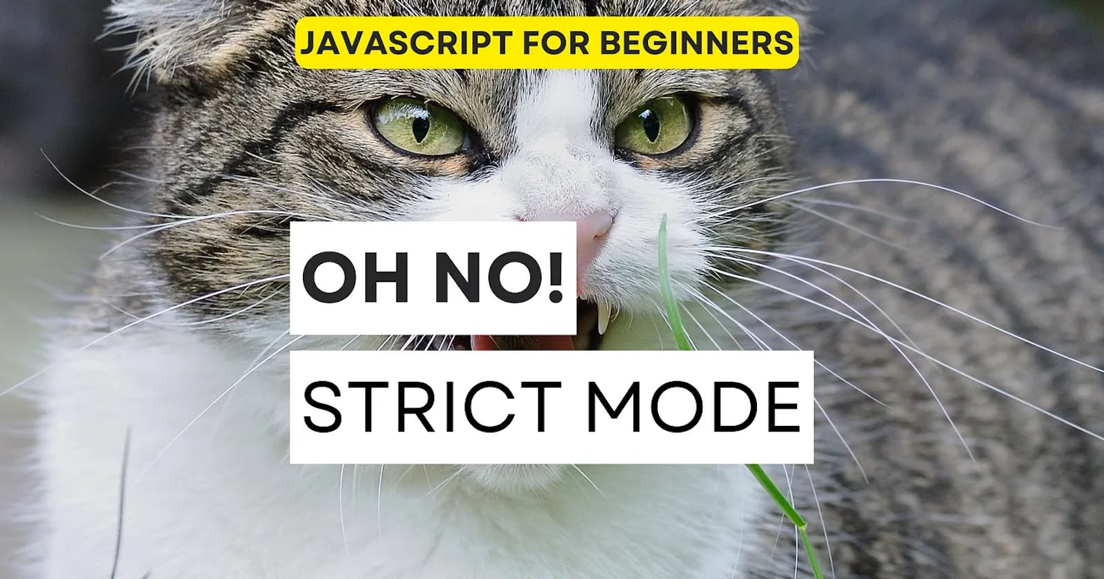 What is Strict Mode in JavaScript?