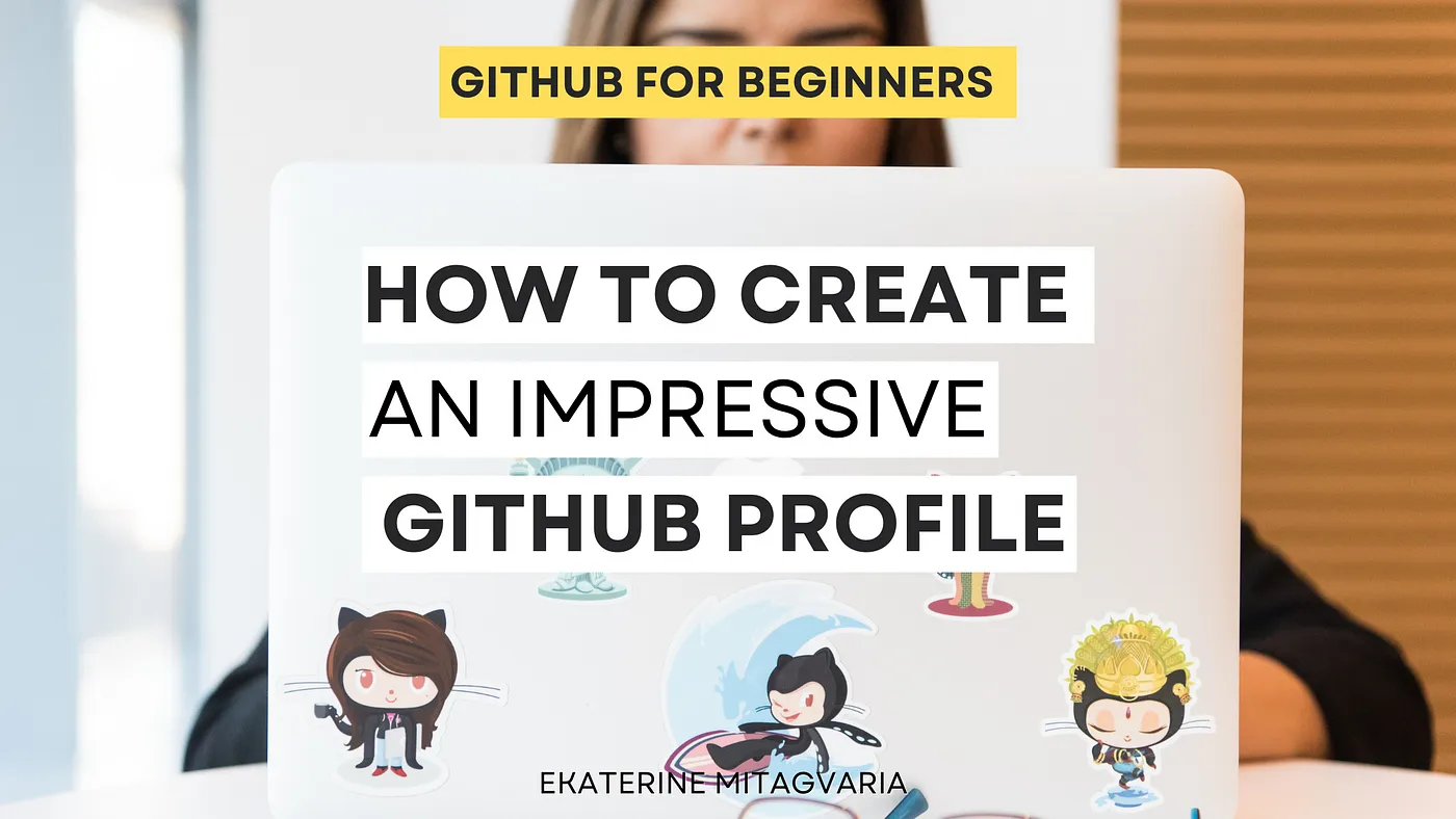 How to Create an Impressive GitHub Profile