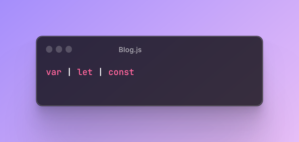 Demystifying JavaScript Variables: var, let, and const