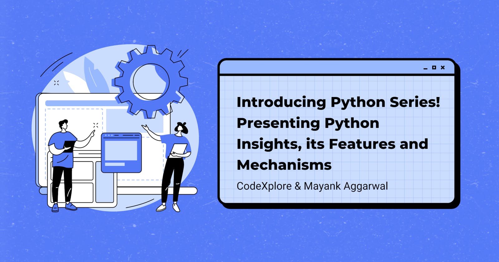 Thrilling Announcement! Presenting Our Latest Python Insights, its Features and Mechanisms 🎉