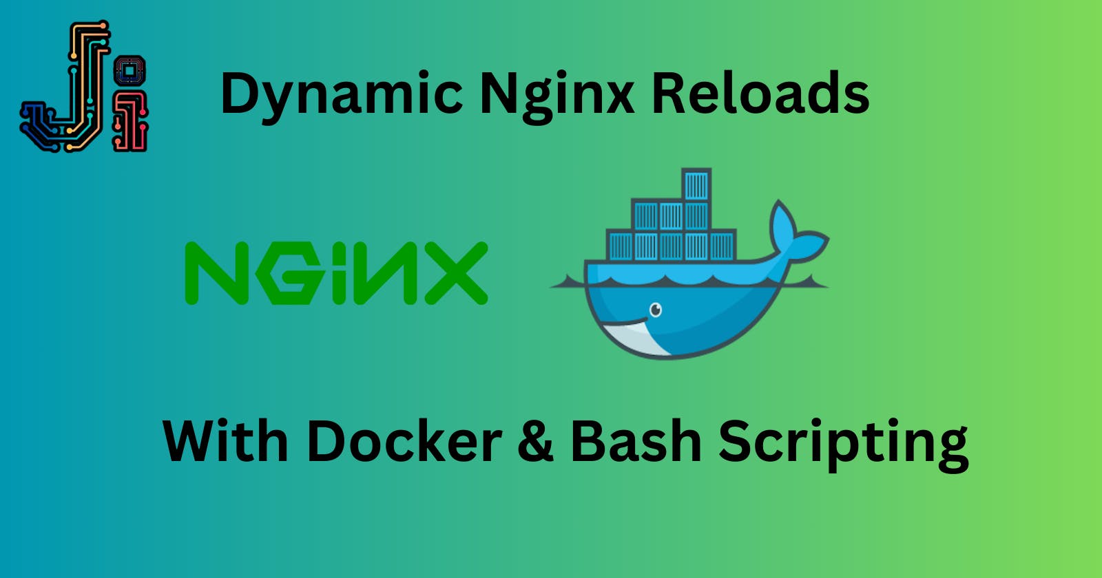 Dynamic Nginx Reloads with Docker and Bash : A Step by Step Tutorial