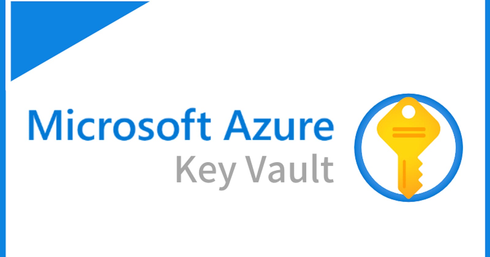 What is Azure Key Vault and how to use it in your Azure Pipeline?