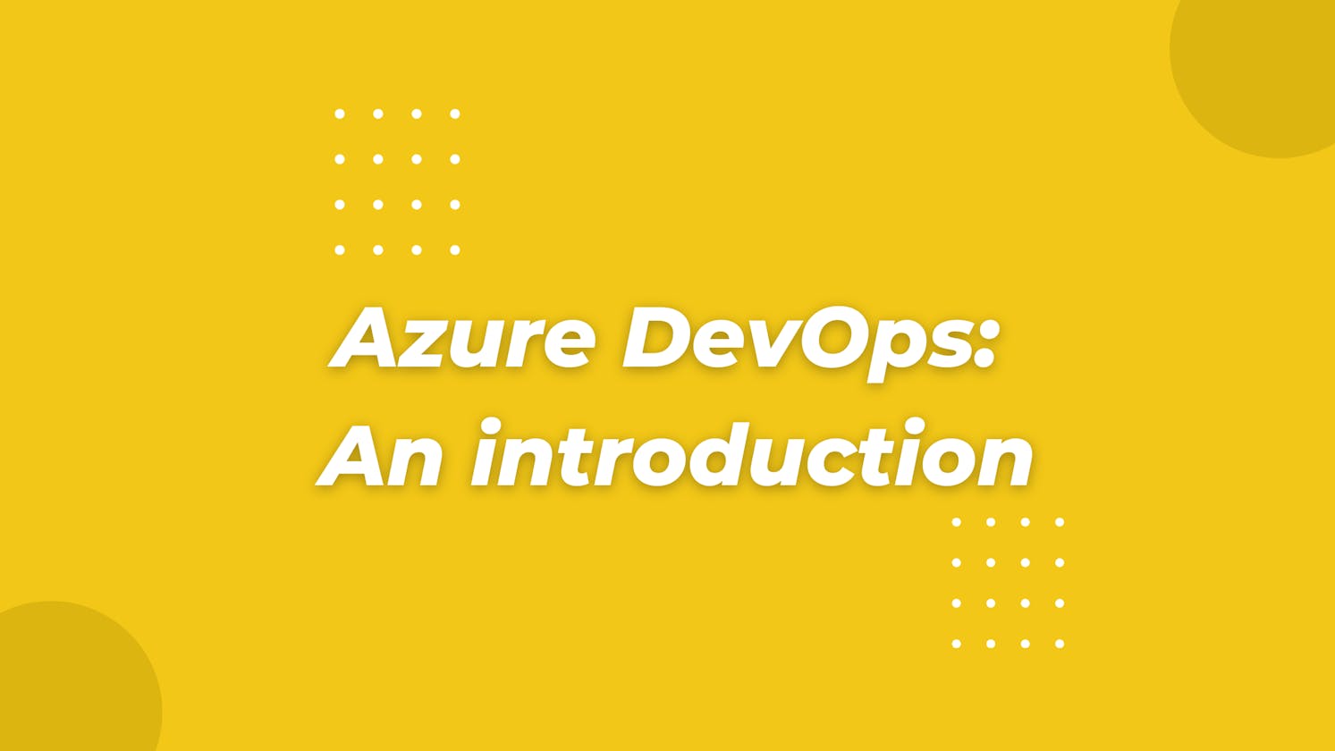 Azure DevOps: An introduction