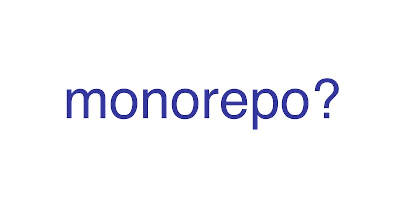 Sharing of code in single repositories. Monorepo