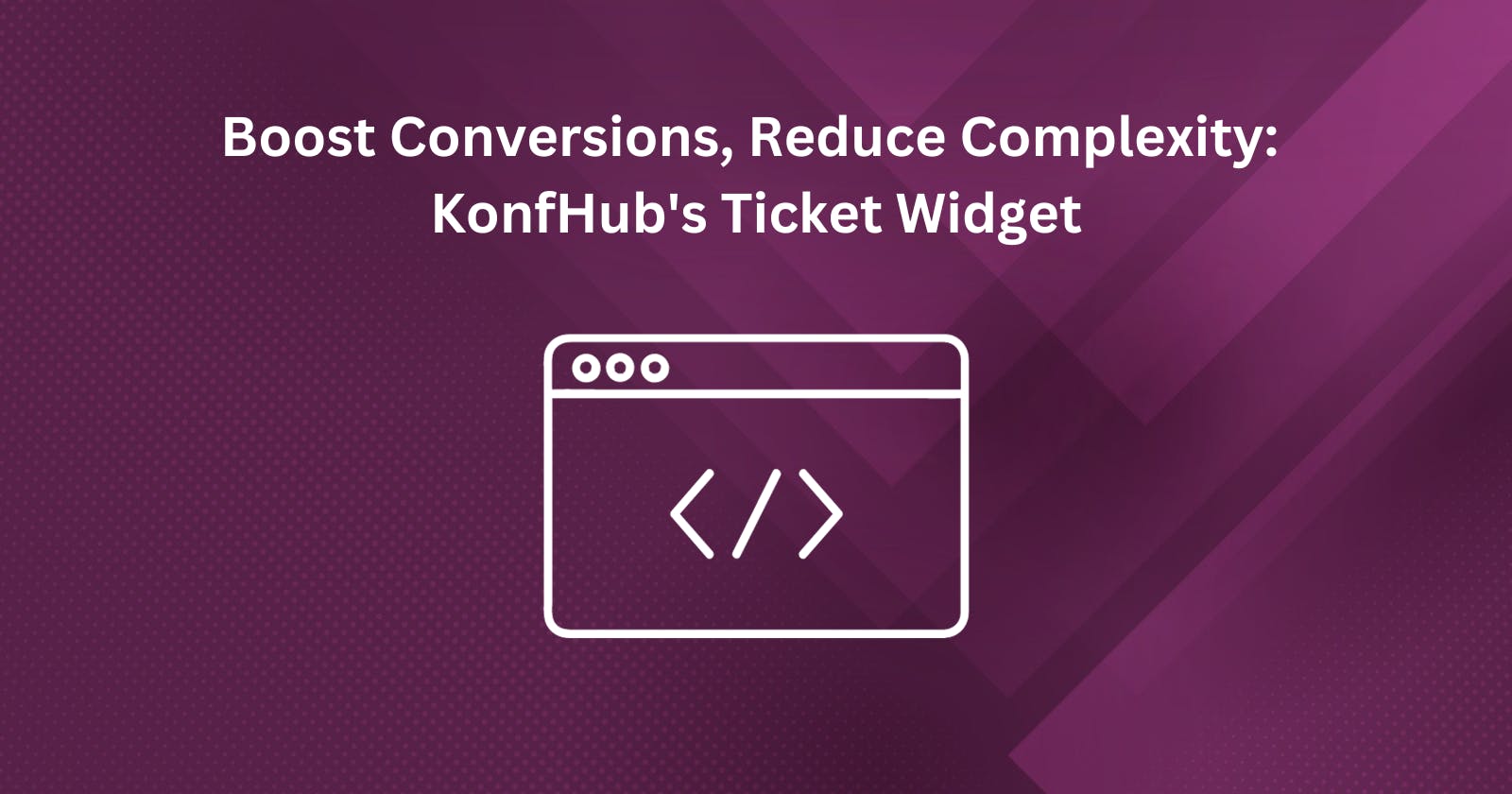 Boost Conversions, Reduce Complexity using KonfHub's Ticket Widget