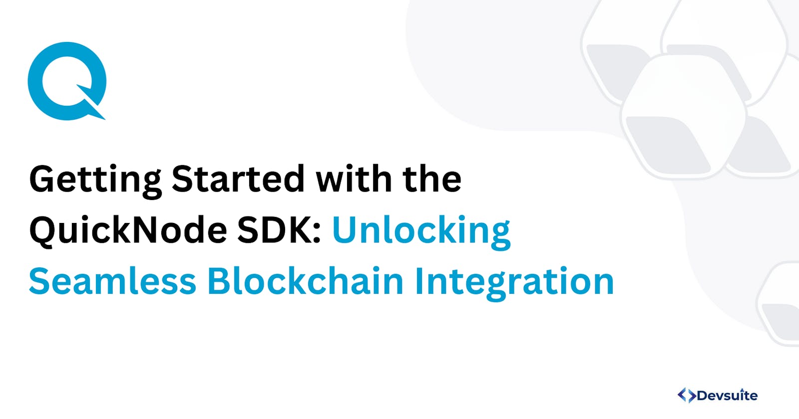 Getting Started with the QuickNode SDK: Unlocking Seamless Blockchain Integration