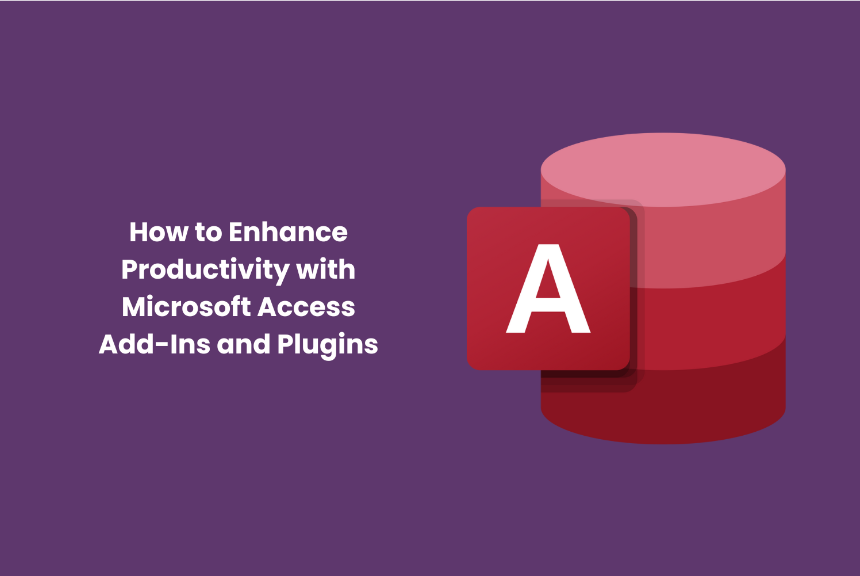 How to Enhance Productivity with Microsoft Access Add-Ins and Plugins