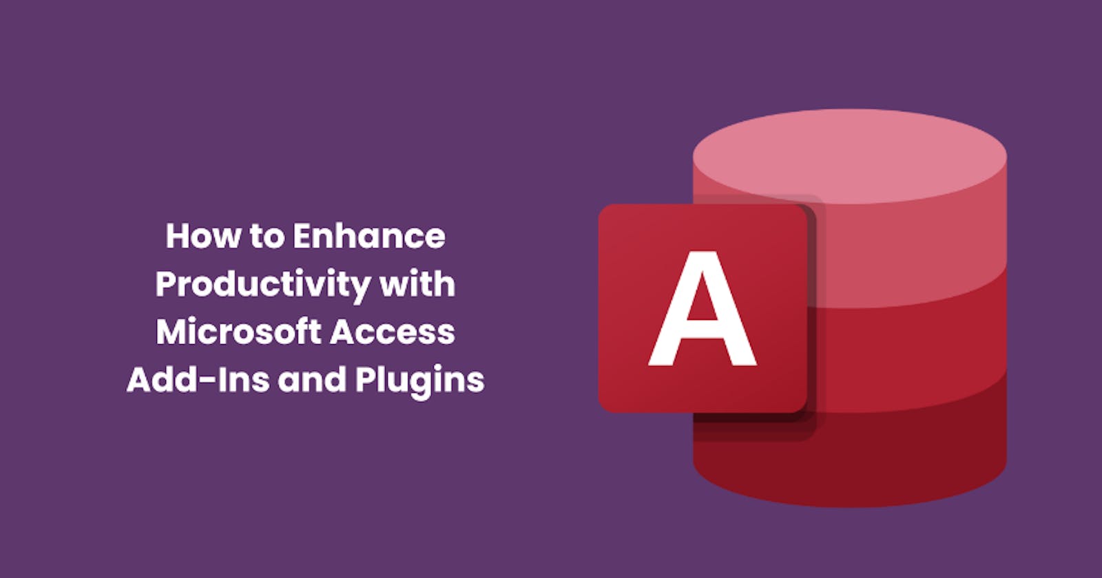 How to Enhance Productivity with Microsoft Access Add-Ins and Plugins