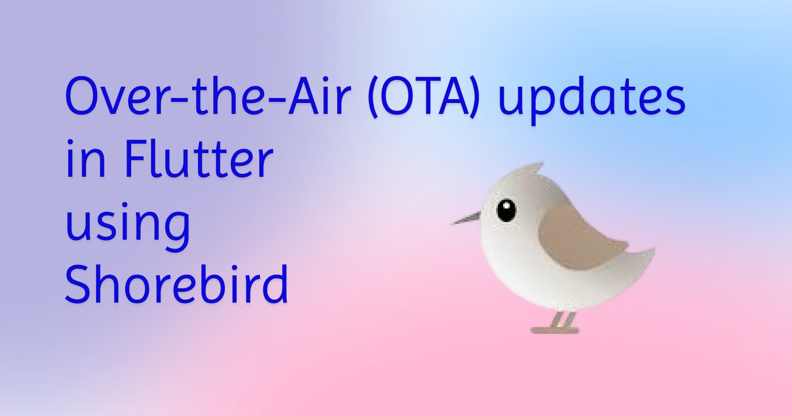 Over-the-Air updates in Flutter using Shorebird