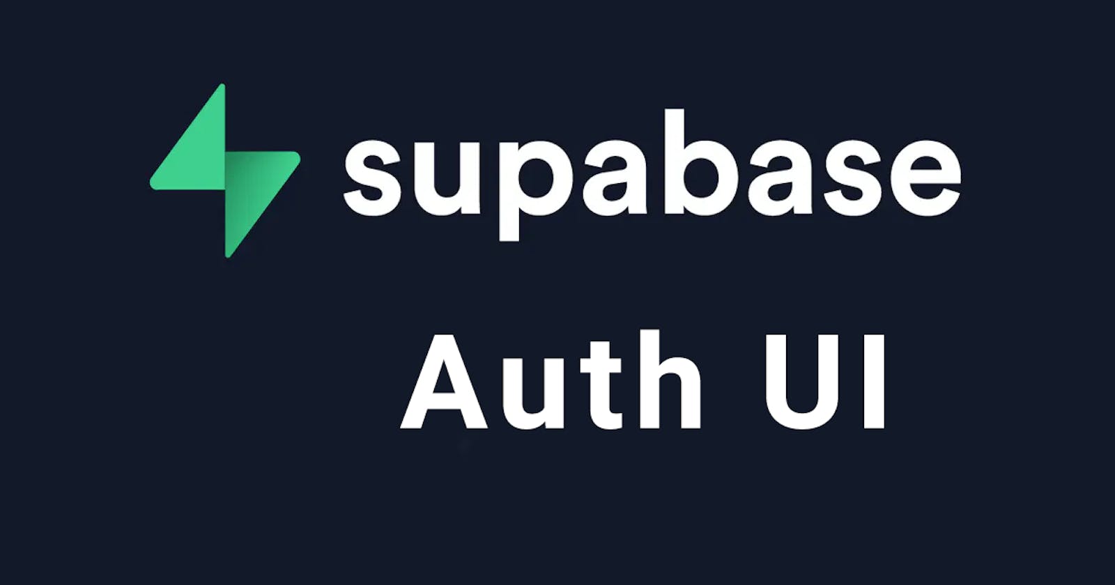 Enhancing User Experience: The Power of Supabase Auth UI