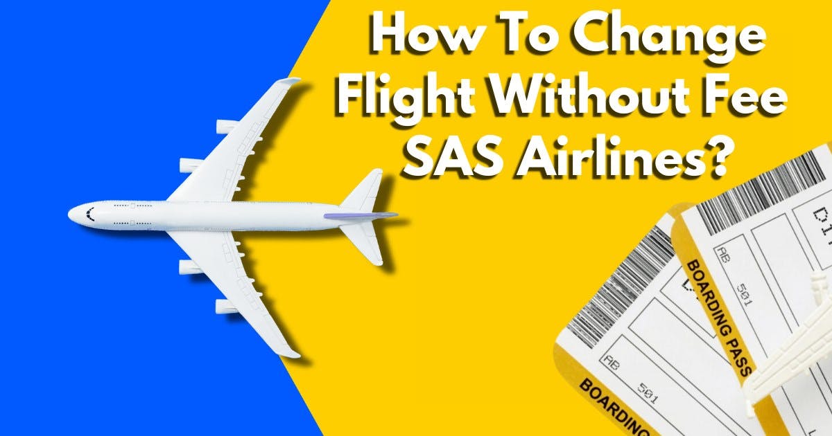 SAS Airlines Change Flight Fee