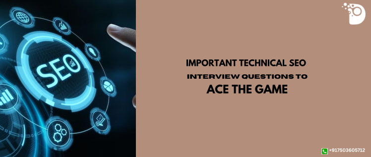 Important Technical SEO Interview Questions to Ace the Game