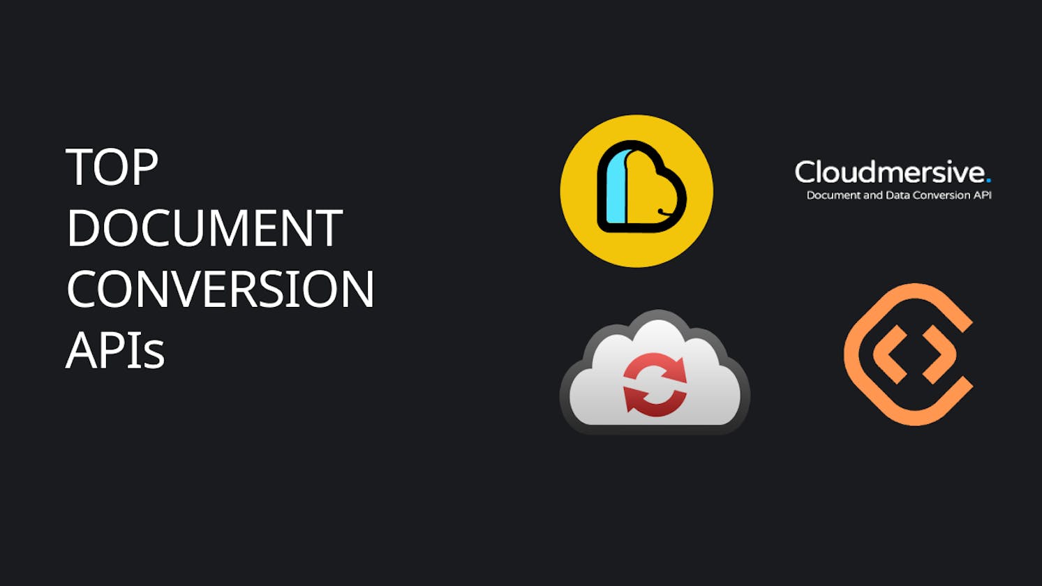 Exploring the Top Document Conversion APIs: ApyHub vs. CloudConvert vs. ConvertAPI vs. Cloudmersive