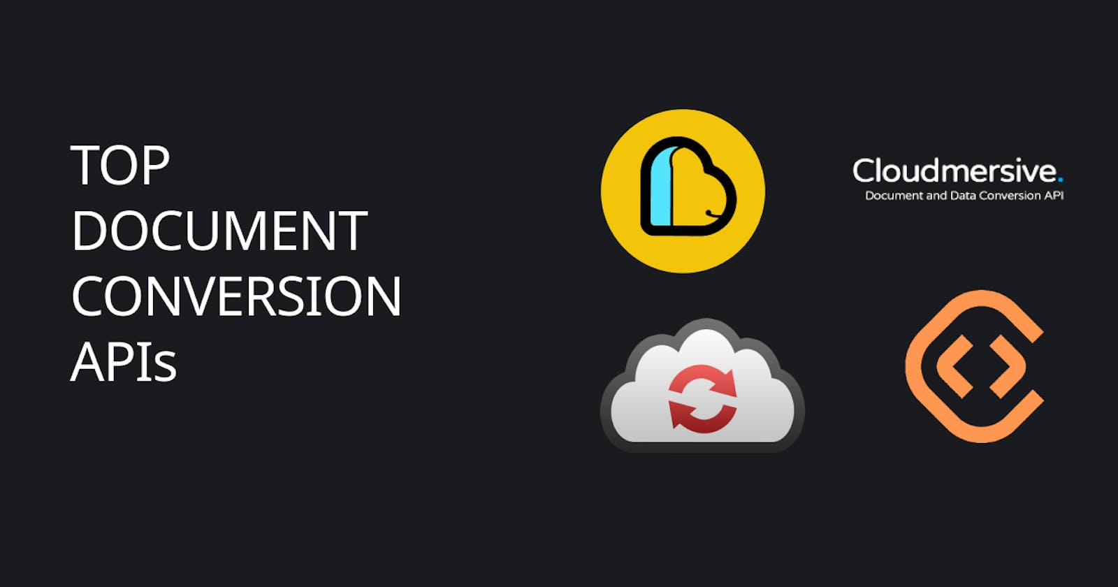 Exploring the Top Document Conversion APIs: ApyHub vs. CloudConvert vs. ConvertAPI vs. Cloudmersive