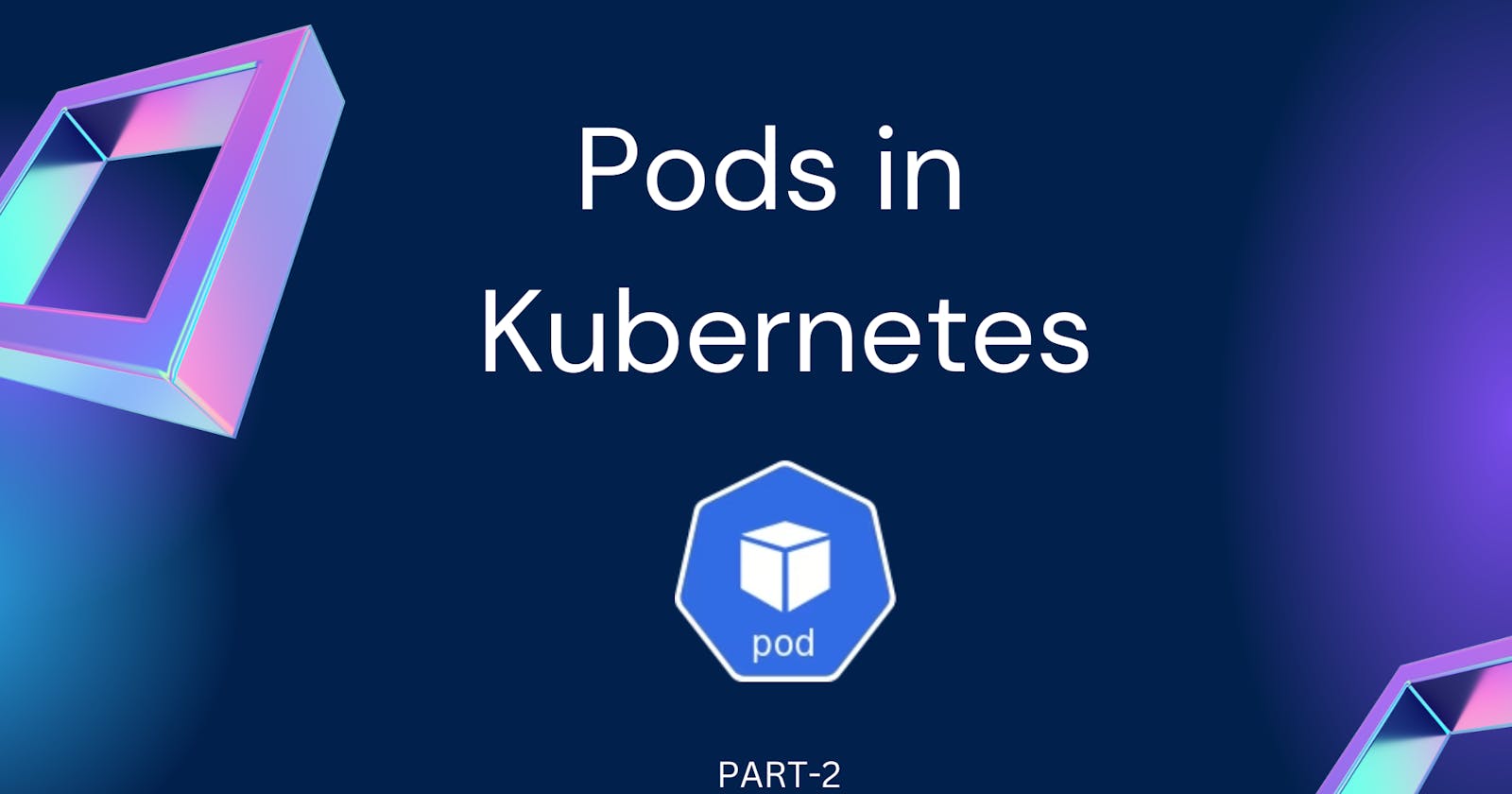 Understanding Pods in Kubernetes: Commands and Sample Application Deployment