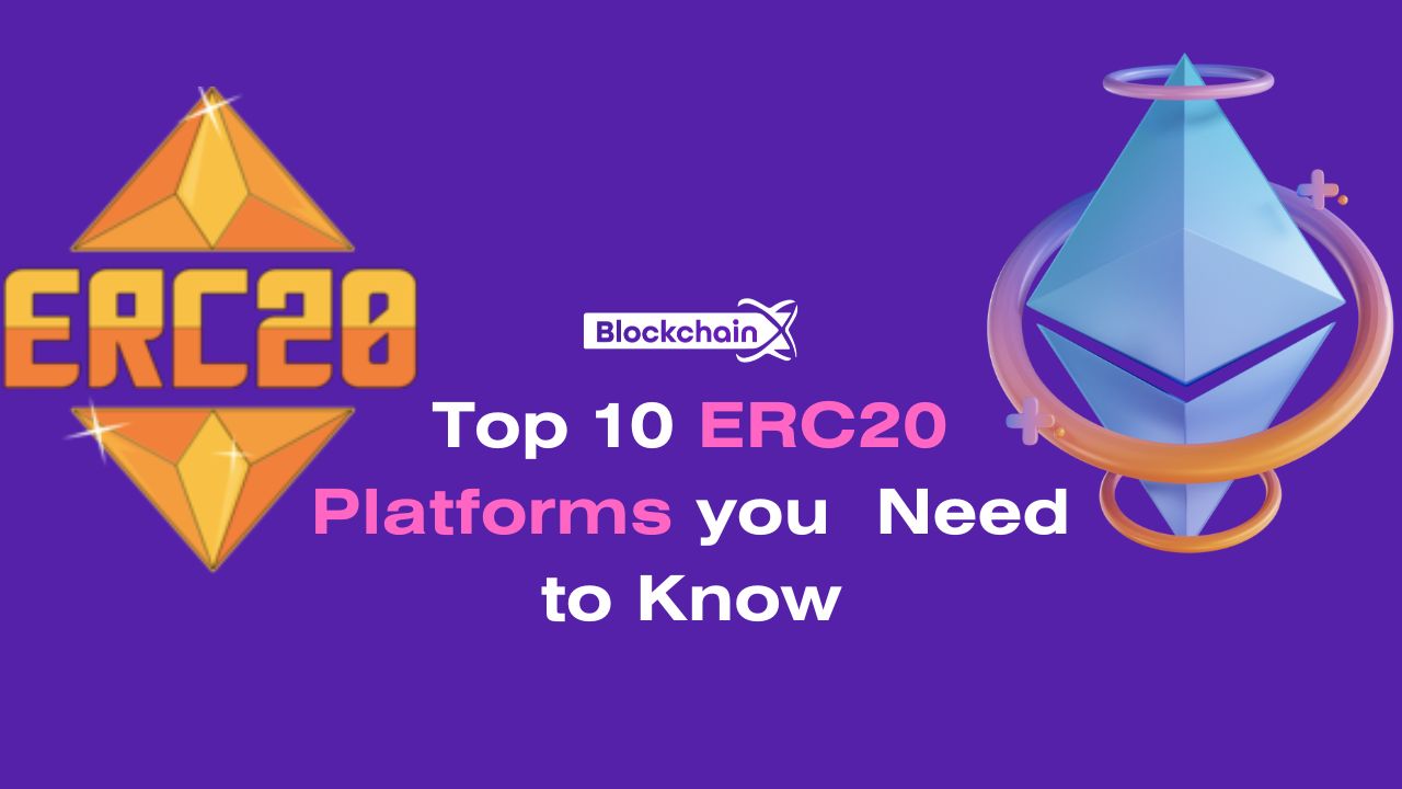 Top 10 ERC20 Platforms you Need to Know