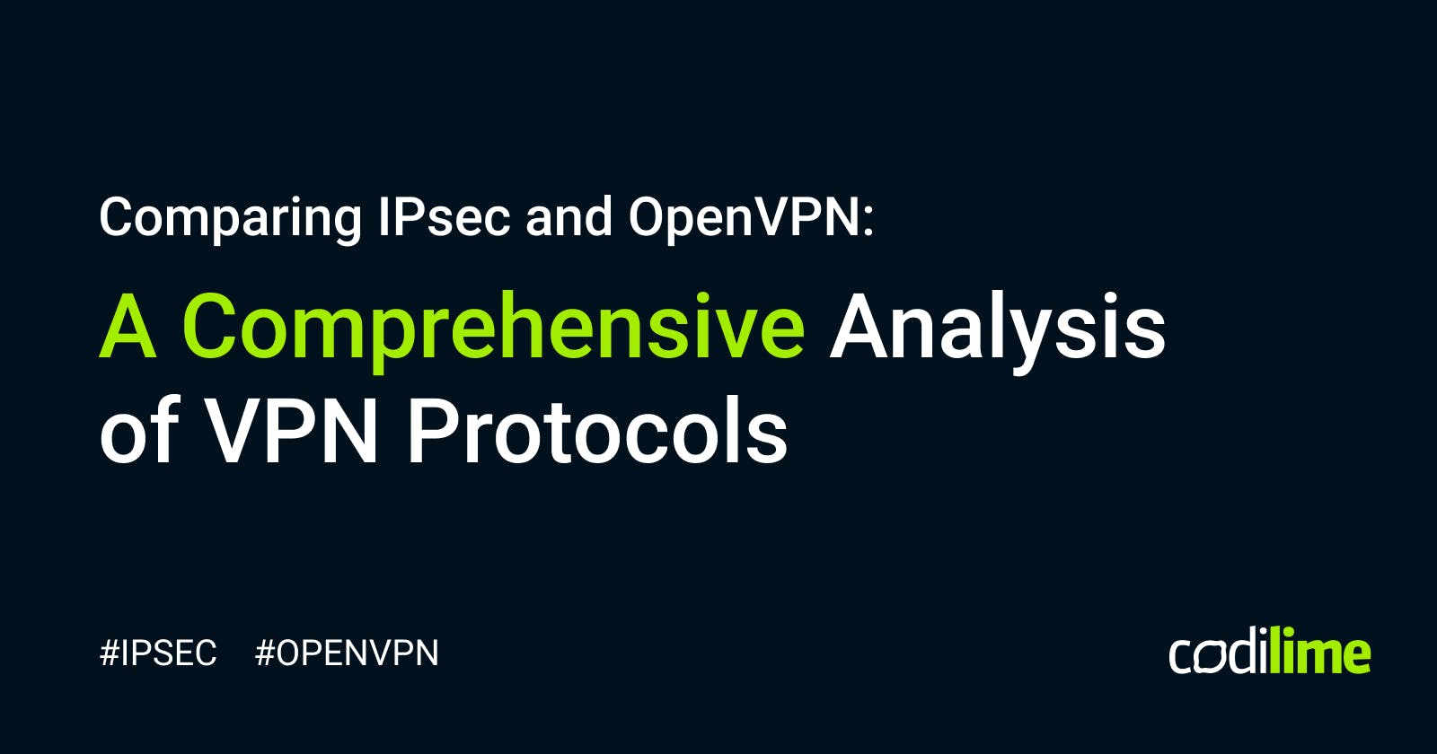 Comparing IPsec and OpenVPN: A Comprehensive Analysis of VPN Protocols