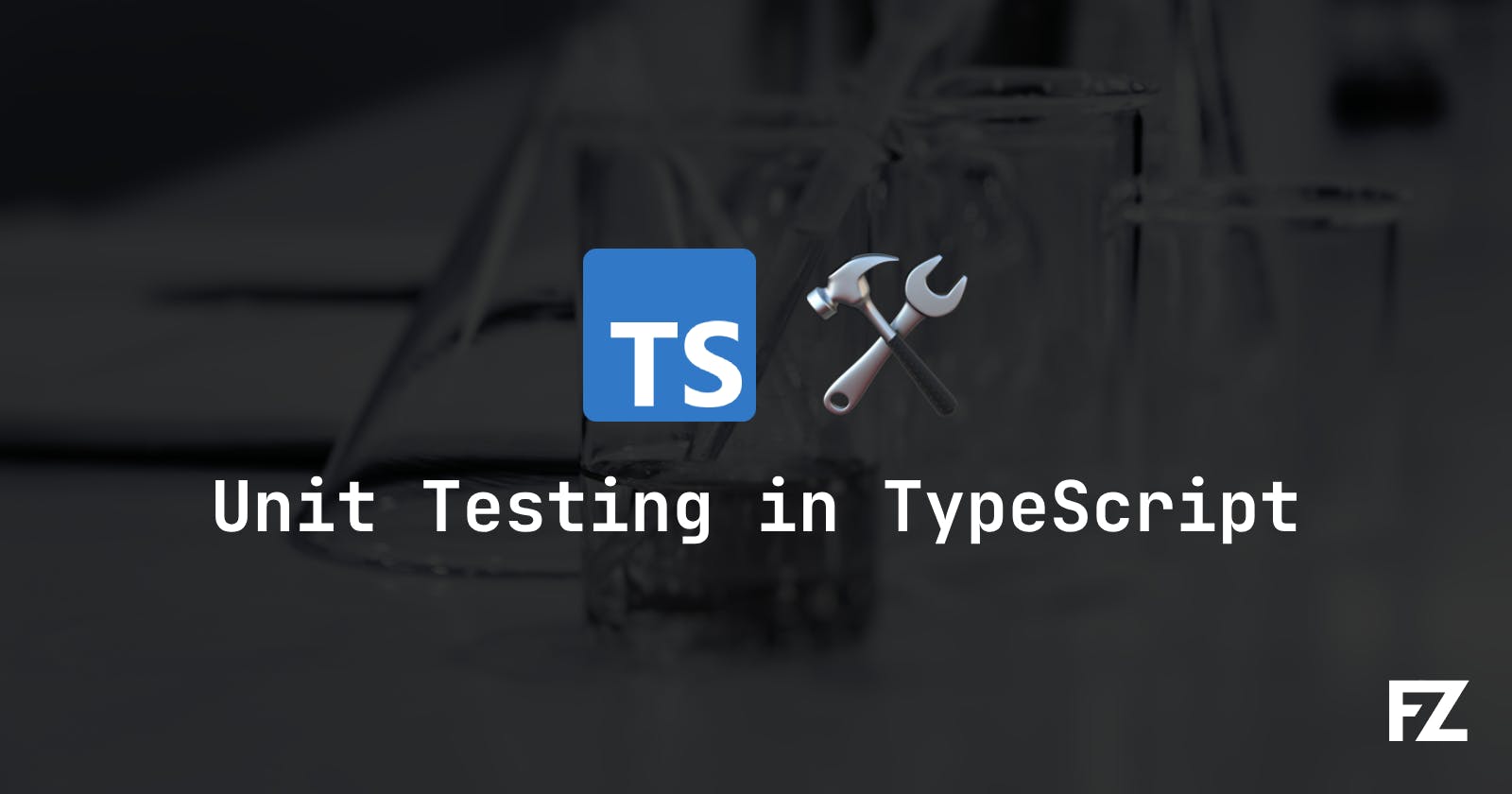 Unit Testing in TypeScript