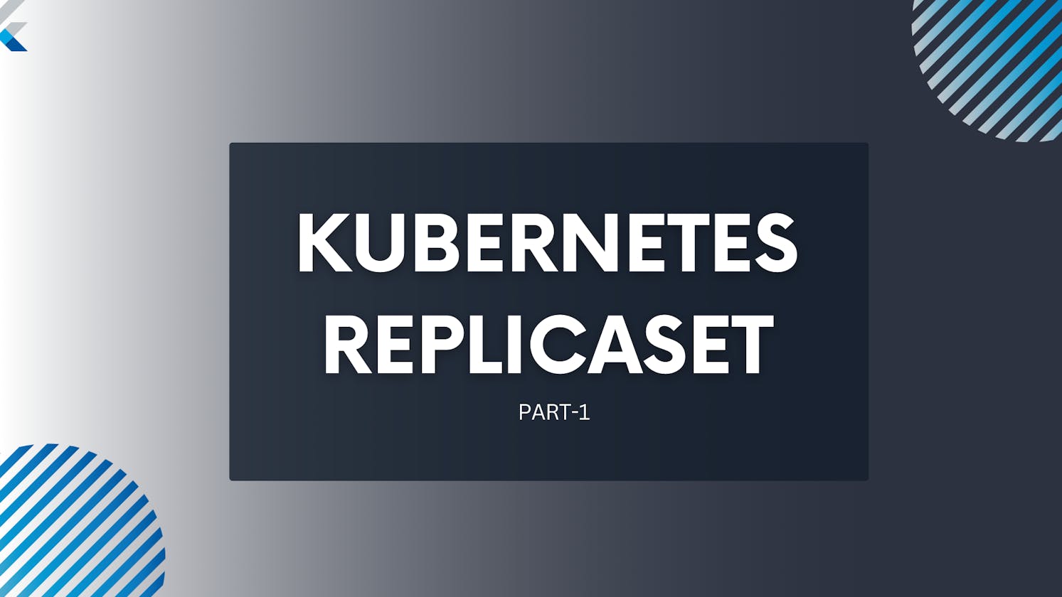 Kubernetes ReplicaSet: An Introduction