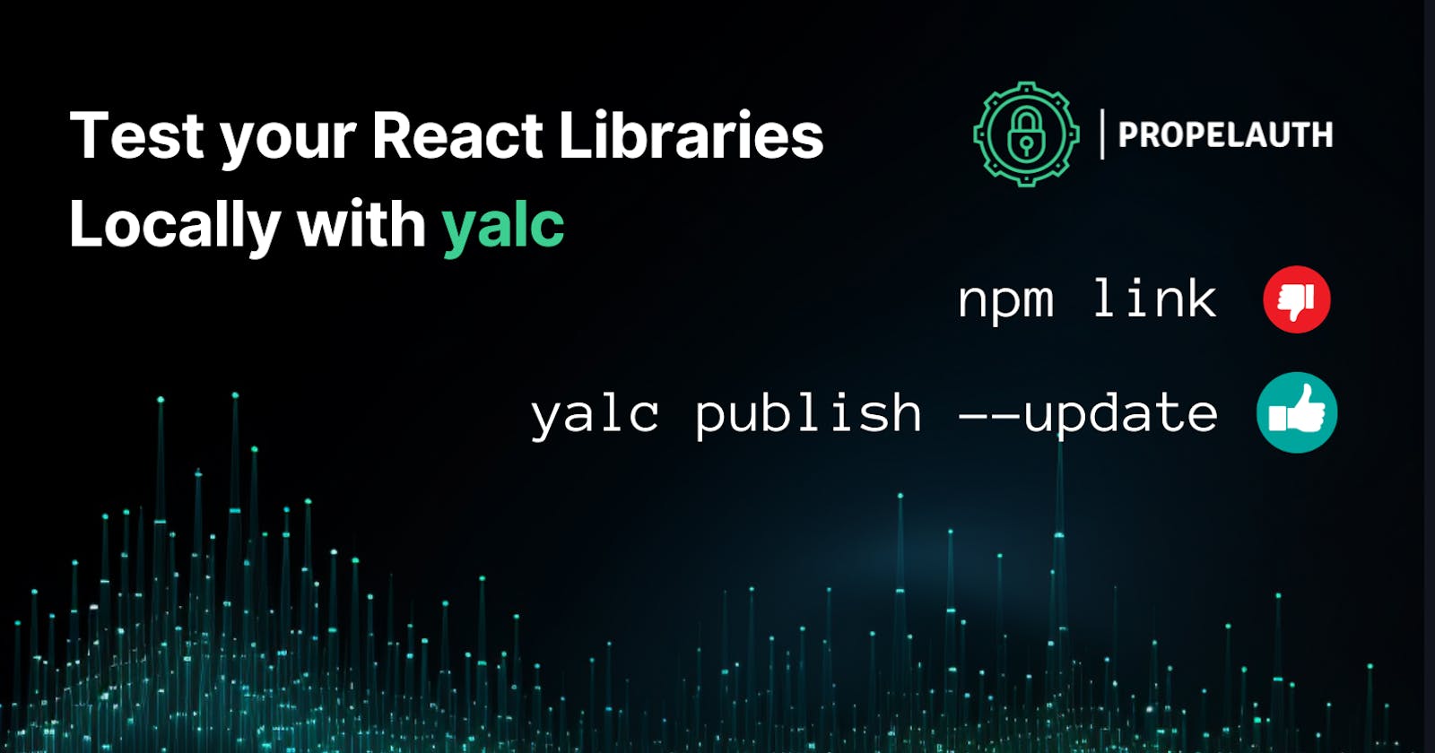 Test your React Libraries Locally with Yalc