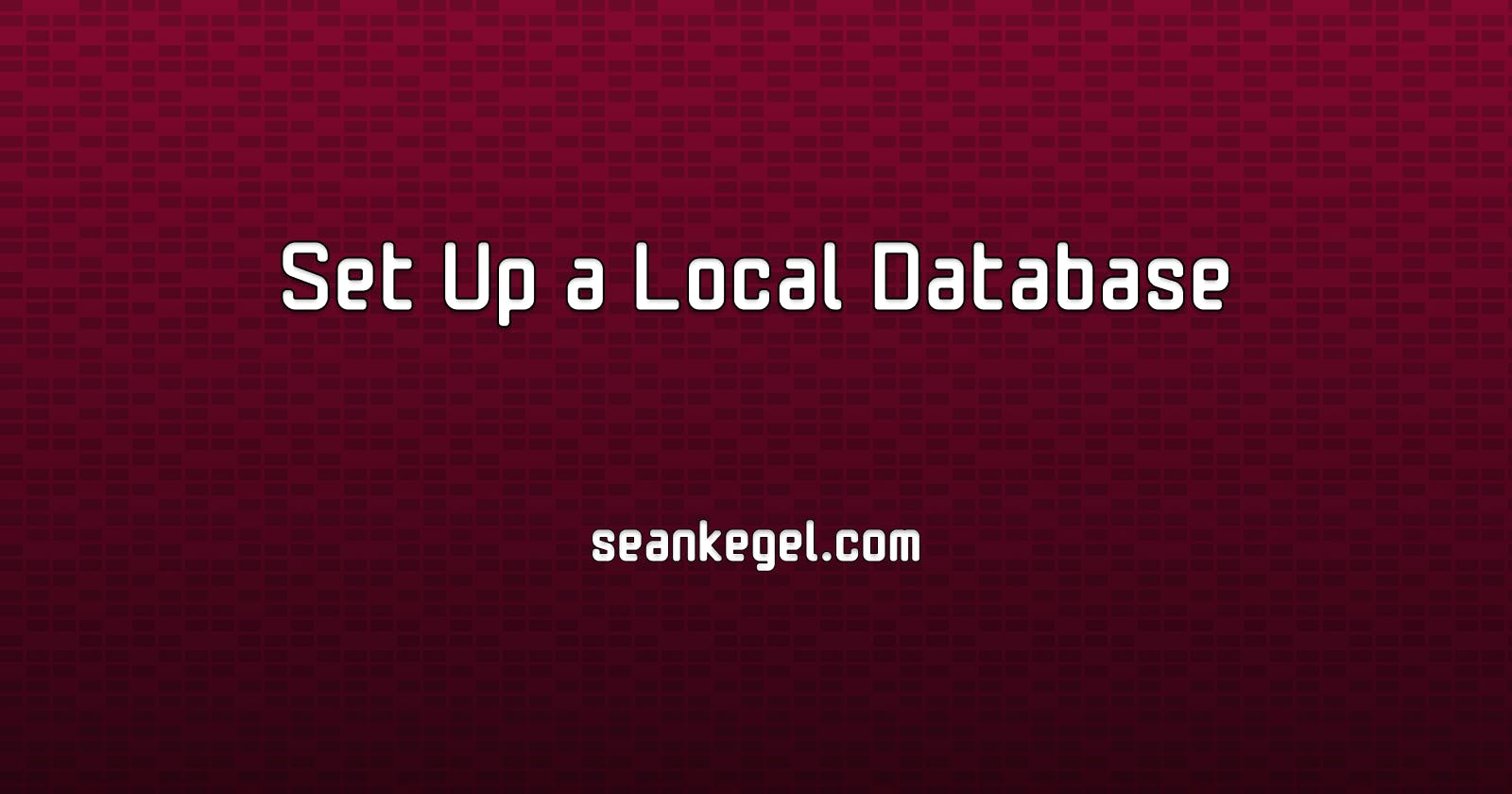 Set Up a Local Database