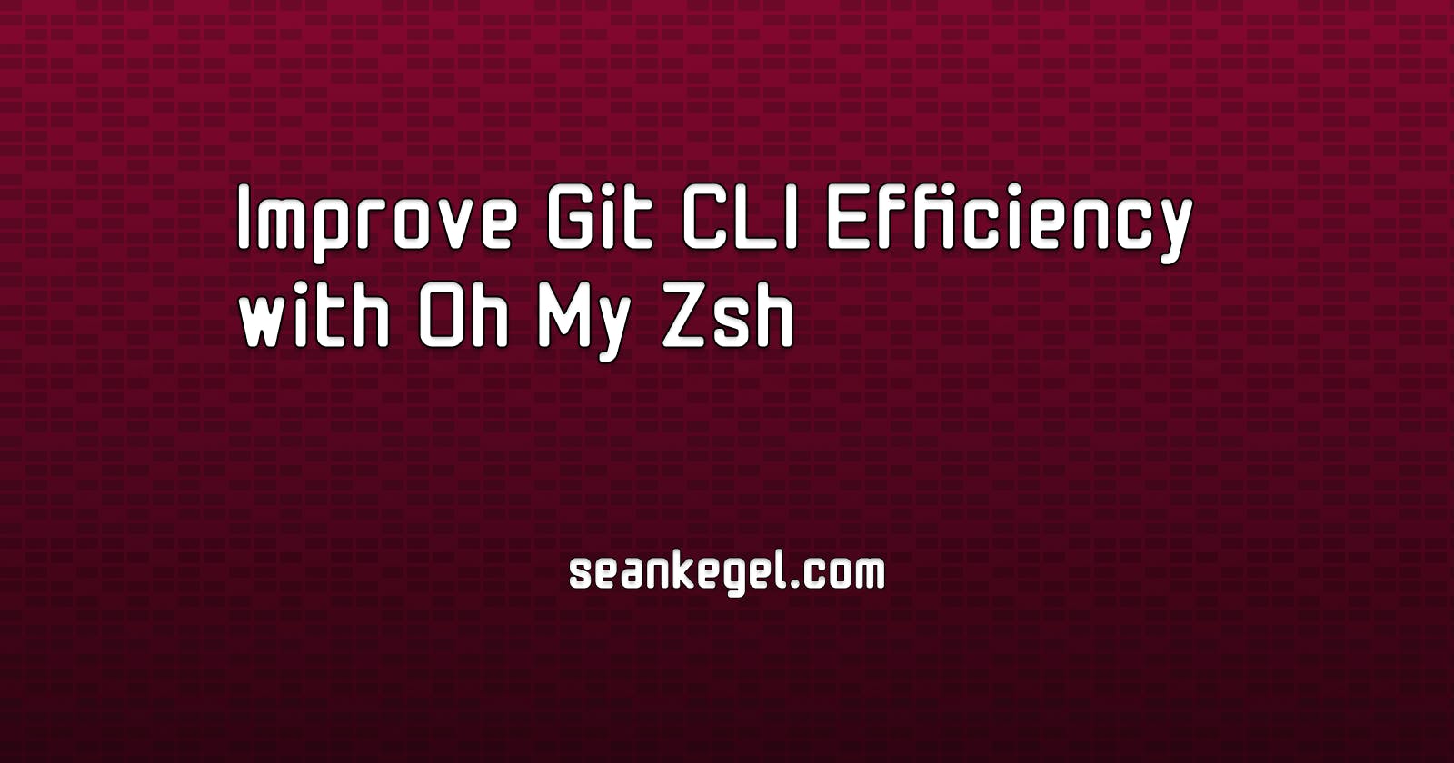 Improve Git CLI Efficiency with Oh My Zsh