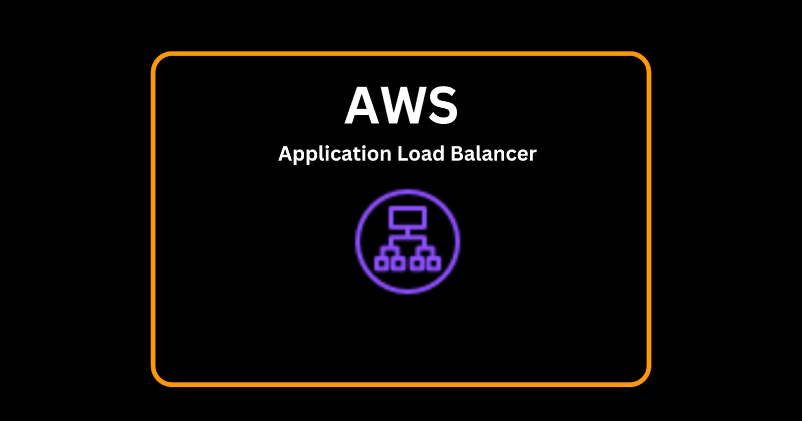 Working with Application Load Balancer in AWS
