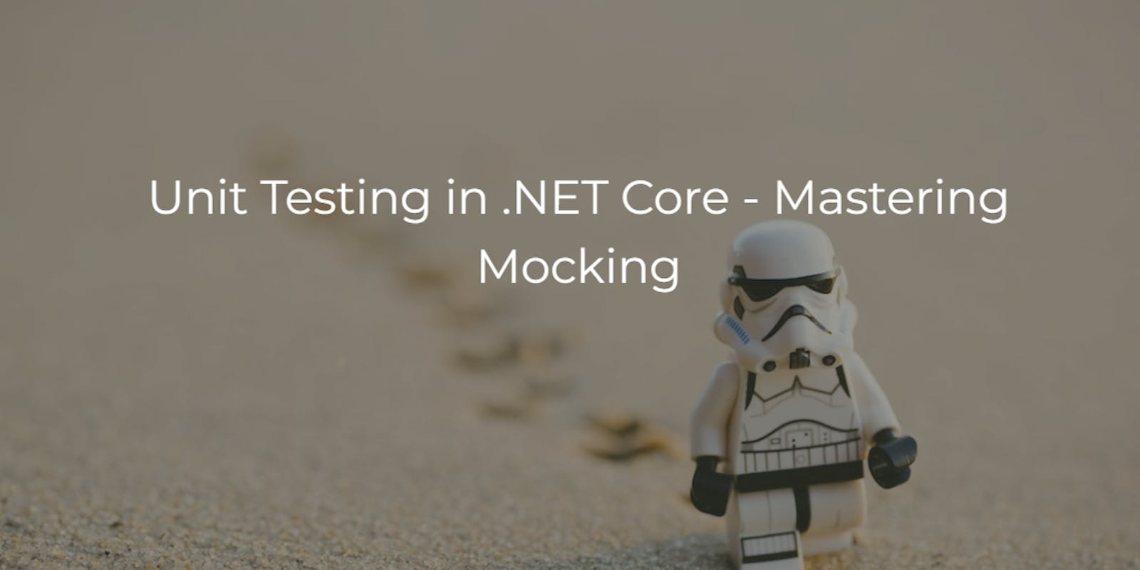 Unit Testing in .NET Core - Mastering Mocking