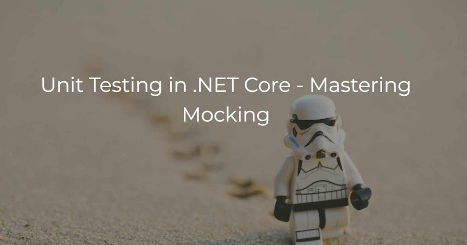 Unit Testing in .NET Core - Mastering Mocking
