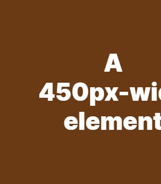 450 pixel-wide element on a 320 pixel-wide screen